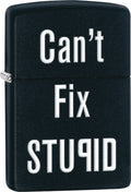 Zippo Can't Fix Stupid Black Matte Lighter